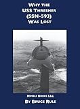 Why The Uss Thresher Ssn 593 Was Lost