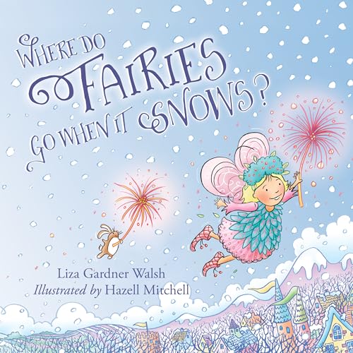Cover of Where Do Fairies Go When It Snows