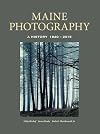 Maine Photography: A History, 1840-2015