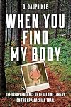 When You Find My Body: The Disappearance of Geraldine Largay on the Appalachian Trail