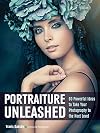 Portraiture unleashed : 60 powerful design ideas for knockout images