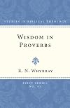 Wisdom in Proverbs; the concept of wisdom in Proverbs 1-9