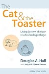 The Cat and the Toaster: Living System Ministry in a Technological Age (Urban Voice)