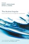 The Activist Impulse: Essays on the Intersection of Evangelicalism and Anabaptism