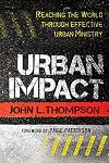 Urban Impact: Reaching the World Through Effective Urban Ministry