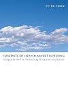 Foretaste of Heaven Amidst Suffering: Living with the Life-Threatening Disease of Amyloidosis