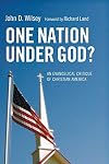 One Nation Under God?: An Evangelical Critique of Christian America