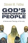 Gods Empowered People: A Pentecostal Theology of the Laity
