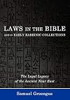 Laws in the Bible and in Early Rabbinic Collections: The Legal Legacy of the Ancient Near East
