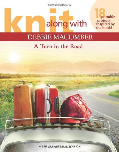 Knit Along with Debbie Macomber: A Turn in the Road book cover