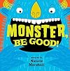 Monster, Be Good!