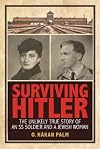 Surviving Hitler: The Unlikely True Story of an SS Soldier and a Jewish Woman