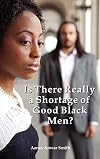 Is There Really a Shortage of Good Black Men?