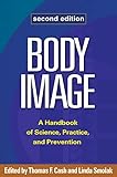 Body Image Second Edition A Handbook Of Science Practice And Prevention