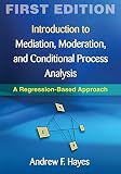 Introduction To Mediation Moderation And Conditional Process Analysis A Regressionbased Approach