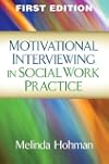 Motivational Interviewing in Social Work Practice (Applications of Motivational Interviewing)