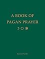 A Book of Pagan Prayer - Ceisiwr Serith