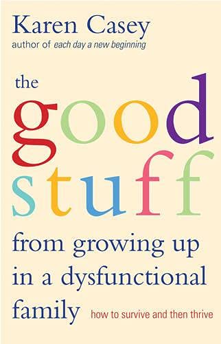 Cover of Good Stuff from Growing up in a Dysfunctional Family
