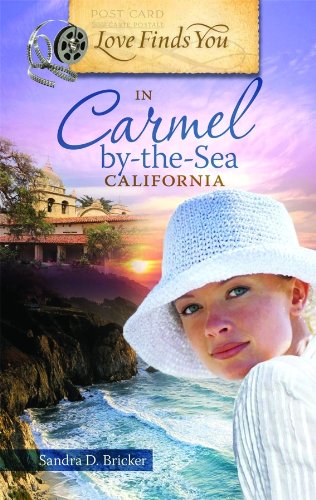 Love Finds You in Carmel-By-The-Sea, California (By: Sandra Bricker) cover