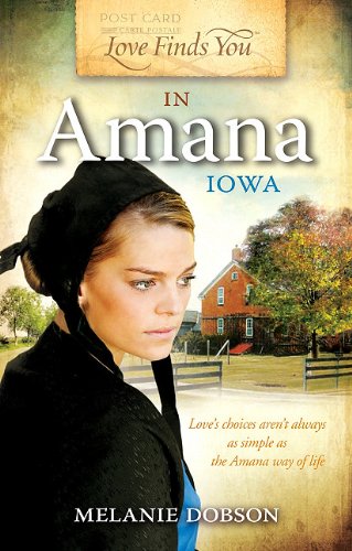Love Finds You in Amana, Iowa (By: Melanie Dobson) cover