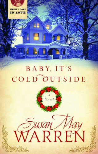 Baby, It's Cold Outside (By: Susan May Warren) cover