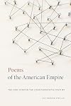 Poems of the American Empire: The Lyric Form in the Long Twentieth Century (New American Canon)