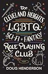 The Cleveland Heights LGBTQ Sci-Fi and Fantasy Role Playing Club
