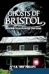 Ghosts of Bristol:: Haunting Tales from the Twin Cities (Haunted America)
