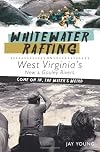 Whitewater Rafting on West Virginia's New & Gauley Rivers:: Come on In, the Water's Weird (Sports)