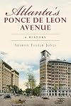 Atlanta's Ponce de Leon Avenue: A History (Georgia) (The History Press)