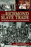 The Richmond Slave Trade: The Economic Backbone of the Old Dominion