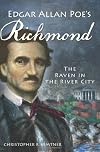 Edgar Allan Poe's Richmond:: The Raven in the River City