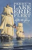 Perrys Lake Erie Fleet After The Glory