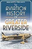 The Aviation History of Greater Riverside (Transportation)