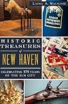 Historic Treasures of New Haven:: Celebrating 375 Years of the Elm City