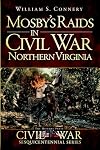 Mosby's Raids in Civil War Northern Virginia (Civil War Series)
