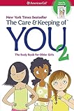 The Care And Keeping Of You 2 The Body Book For Older Girls