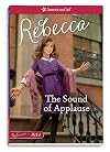 The Sound of Applause: A Rebecca Classic Volume 1 (American Girl)
