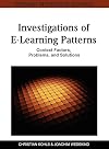 Investigations of E-Learning Patterns: Context Factors, Problems and Solutions (Premier Reference Source)