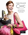 Handmade Chic: Fashionable Projects That Look High-End, Not Homespun