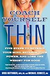 Coach Yourself Thin: Five Steps to Retrain Your Mind, Reclaim Your Power, and Lose the Weight for Good