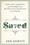 Saved: How I quit worrying about money and became the richest guy in the world