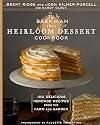 The Beekman 1802 Heirloom Dessert Cookbook: 100 Delicious Heritage Recipes from the Farm and Garden