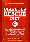 Diabetes rescue diet : conquer diabetes naturally while eating and drinking what you love-even chocolate and wine!