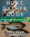 Hunt, Gather, Cook: Finding the Forgotten Feast