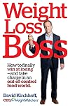 Weight Loss Boss: How to Finally Win at Losing--and Take Charge in an Out-of-Control Food World