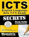 ICTS English Language Arts (111) Exam Secrets Study Guide: ICTS Test Review for the Illinois Certification Testing System