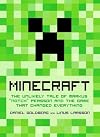 Minecraft: The Unlikely Tale of Markus "Notch" Persson and the Game that Changed Everything