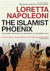 The Islamist Phoenix: The Islamic State (ISIS) and the Redrawing of the Middle East