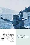 The Hope in Leaving: A Memoir